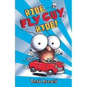 Ride, Fly Guy, Ride! (Fly Guy #11): Volume 11 -- Tedd Arnold